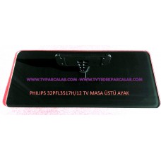 PHILIPS , 32PFL3517H/12 , STAND , LED TV , MASA ÜSTÜ YER AYAK